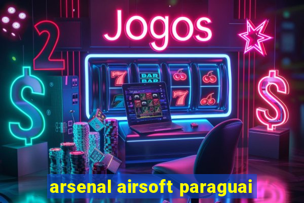 arsenal airsoft paraguai